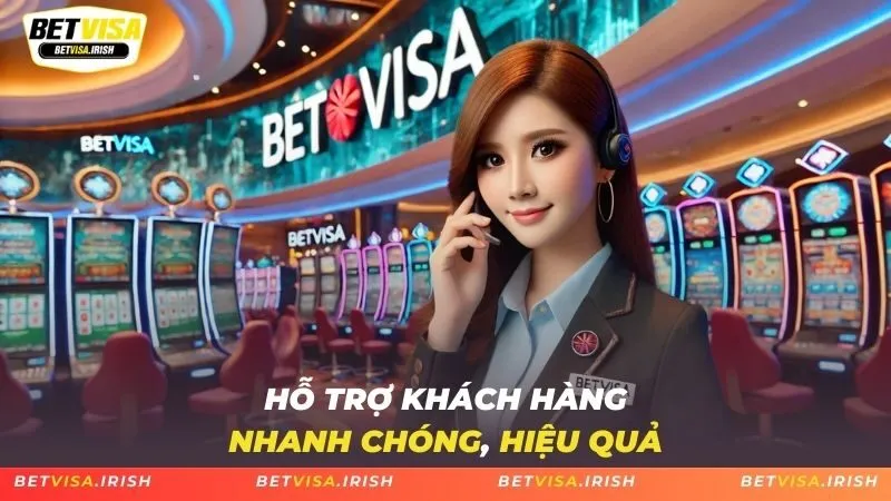 Hỗ trợ khách hàng nhanh chóng, hiệu quả